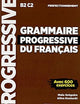 Grammaire progressive du francais - Niveau perfectionnement B2C2 - avec 600 exercices (French Edition)