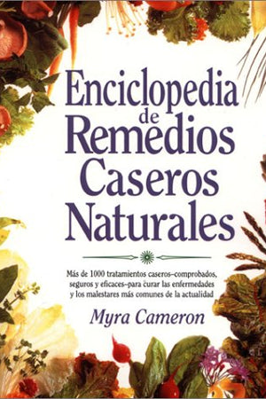 Enciclopedia De Remedios Caseros Naturales (Spanish Edition)