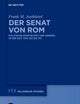 Der Senat von Rom: Politische Kontinuität und Wandel in der Zeit von 235 bis 757 (Millennium-Studien / Millennium Studies, 113) (German Edition)