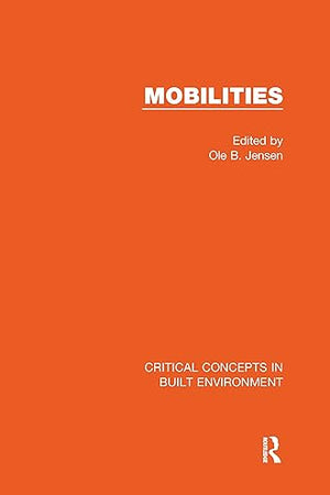 Mobilities (Critical Concepts in Built Environment)