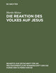 Die Reaktion des Volkes auf Jesus: Eine redaktionskritische Untersuchung zu den synoptischen Evangelien (Beihefte zur Zeitschrift für die neutestamentliche Wissenschaft, 96) (German Edition)