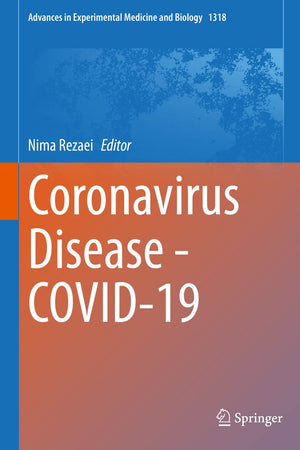 Coronavirus Disease - COVID-19 (Advances in Experimental Medicine and Biology, 1318)