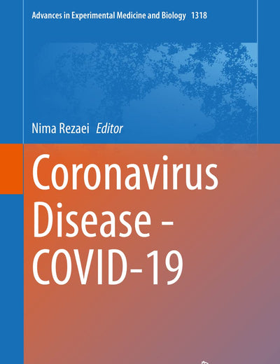 Coronavirus Disease - COVID-19 (Advances in Experimental Medicine and Biology, 1318)
