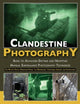 Clandestine Photography: Basic to Advanced Daytime and Nighttime Manual Surveillance Photography Techniques: for Military Special Operations Forces, Law Enforcement, Intelligence Agencies and Investigators