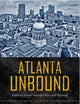 Atlanta Unbound: Enabling Sprawl through Policy and Planning (Urban Life, Landscape and Policy)