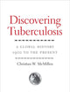 Discovering Tuberculosis: A Global History, 1900 to the Present