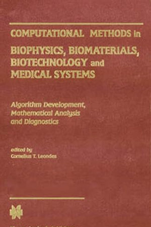 Computational Methods in Biophysics, Biomaterials, Biotechnology and Medical Systems: Algorithm Development, Mathematical Analysis and ... Analysis MethodsVolume IV: Diagnostic Methods