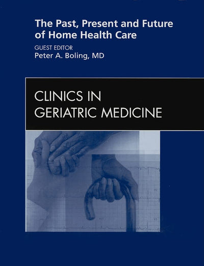 The Past, Present and Future of Home Health Care
