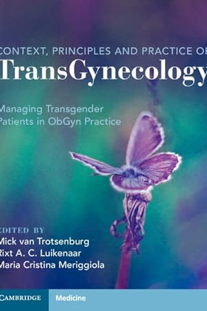 Context, Principles and Practice of TransGynecology: Managing Transgender Patients in ObGyn Practice