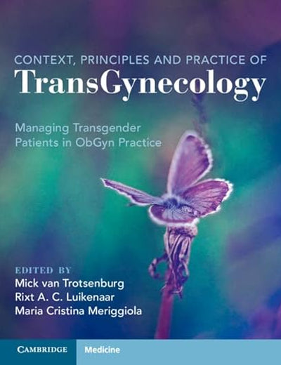 Context, Principles and Practice of TransGynecology: Managing Transgender Patients in ObGyn Practice