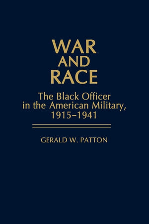 War and Race: The Black Officer in the American Military, 1915-1941 (Contributions in Afro-American and African Studies: Contemporary Black Poets)