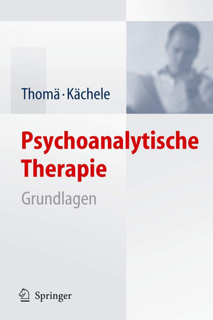 Psychoanalytische Therapie: Grundlagen (German Edition)