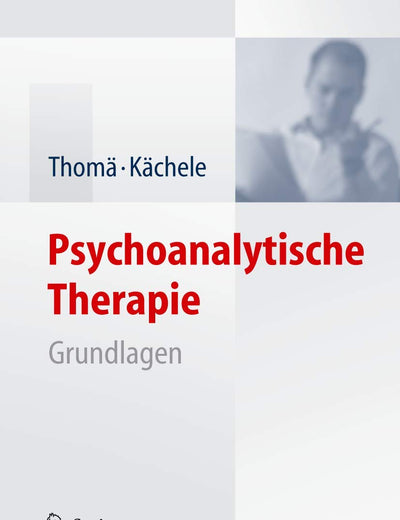 Psychoanalytische Therapie: Grundlagen (German Edition)