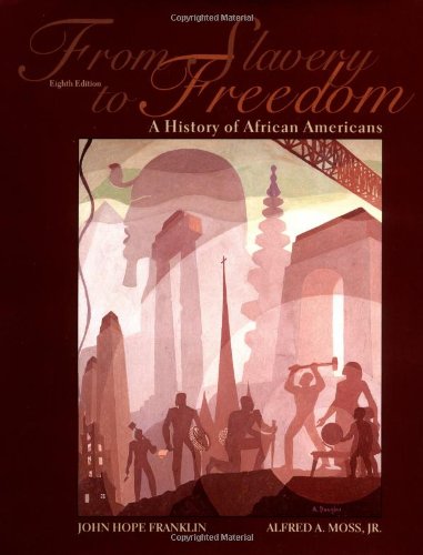 From Slavery to Freedom: A History of African Americans