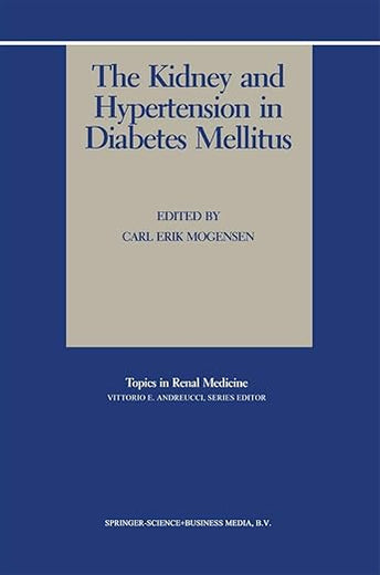 The Kidney and Hypertension in Diabetes Mellitus (Topics in Renal Medicine, 6)