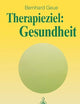 Therapieziel: Gesundheit (German Edition)
