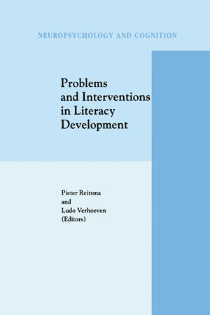 Problems and Interventions in Literacy Development (Neuropsychology and Cognition, 15)