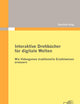 Interaktive Drehbücher für digitale Welten: Wie Videogames traditionelle Erzählweisen erneuern (German Edition)