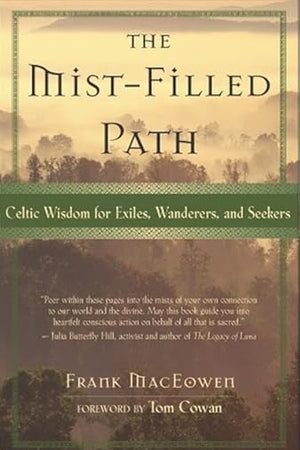 The Mist-Filled Path: Celtic Wisdom for Exiles, Wanderers, and Seekers