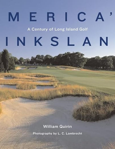 America's Linksland: A Century of Long Island Golf