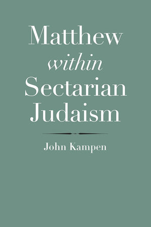Matthew within Sectarian Judaism (The Anchor Yale Bible Reference Library)