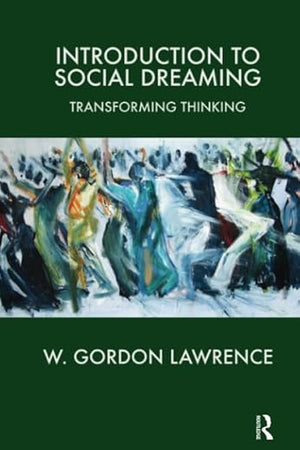 Introduction to Social Dreaming: Transforming Thinking (Psychology, Psychoanalysis & Psychotherapy)