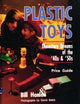 Plastic Toys: Dimestore Dreams of the '40s and '50s