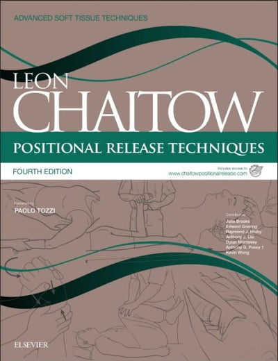 Positional Release Techniques: includes access to www.chaitowpositionalrelease.com (Advanced Soft Tissue Techniques)