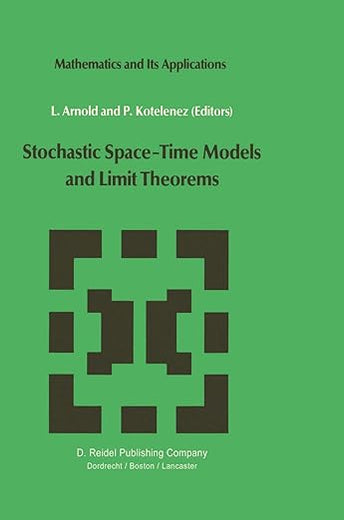 Stochastic Space―Time Models and Limit Theorems (Mathematics and Its Applications, 19)