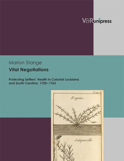Vital Negotiations: Protecting Settlers' Health in Colonial Louisiana and South Carolina, 1720-1763