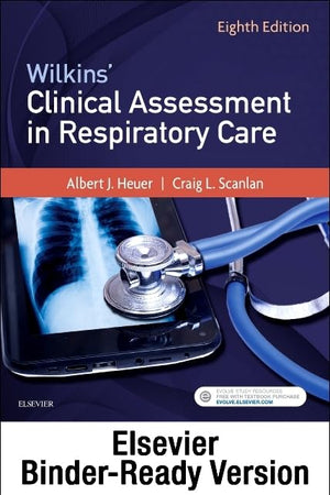 Wilkins' Clinical Assessment in Respiratory Care - Binder Ready: Wilkins' Clinical Assessment in Respiratory Care - Binder Ready