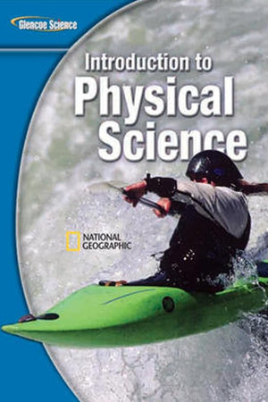 Glencoe Introduction to Physical Science, Grade 8, Student Edition (GLEN SCI: INTRO PHYSICAL SCI)