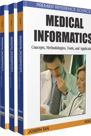 Medical Informatics: Concepts, Methodologies, Tools, and Applications (4 Volumes)
