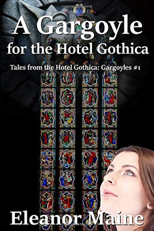 A Gargoyle for the Hotel Gothica (Tales from the Hotel Gothica)