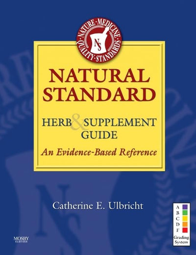 Natural Standard Herb & Supplement Guide: An Evidence-Based Reference