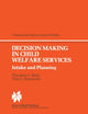 Decision Making in Child Welfare Services: Intake and Planning (International Series in Social Welfare, 4)