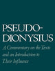 Pseudo-Dionysius: A Commentary on the Texts and an Introduction to Their Influence