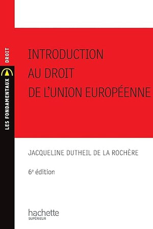 Introduction au droit de l'union européenne (Les Fondamentaux) (French Edition)