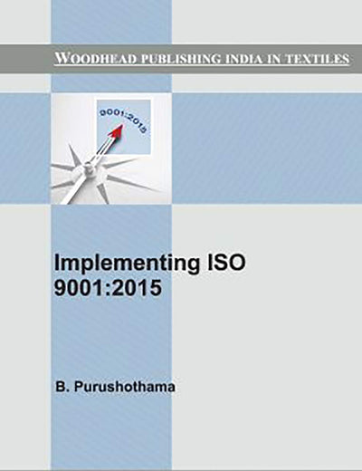 Implementing ISO 9001:2015 (Woodhead Publishing India in Textiles)