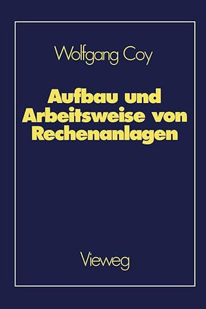 Aufbau und Arbeitsweise von Rechenanlagen: Eine Einführung in Rechnerarchitektur und Rechnerorganisation für das Grundstudium der Informatik (German Edition)