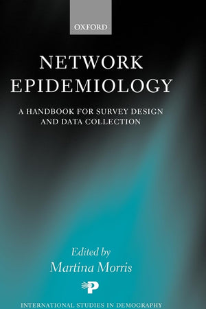 Network Epidemiology: A Handbook for Survey Design and Data Collection (International Studies in Demography)