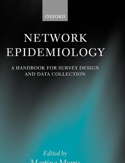 Network Epidemiology: A Handbook for Survey Design and Data Collection (International Studies in Demography)