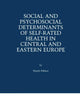 Social and Psychosocial Determinants of Self-Rated Health in Central and Eastern Europe