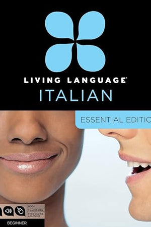 Living Language Italian, Essential Edition: Beginner course, including coursebook, 3 audio CDs, and free online learning