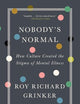 Nobody's Normal: How Culture Created the Stigma of Mental Illness