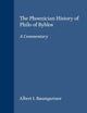 The Phoenician History of Philo of Byblos: A Commentary (Études préliminaires aux religions orientales dans l'Empire romain, 89)
