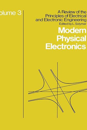 Modern Physical Electronics (A review of the Principles of Electrical & Electronic Engineering, 3)