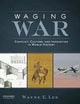 Waging War: Conflict, Culture, and Innovation in World History