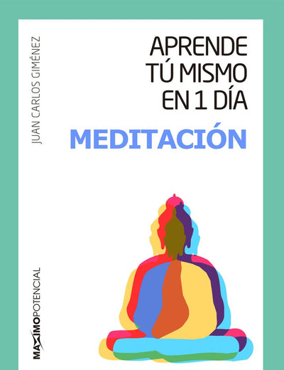 Aprende tú mismo en 1 día meditación (Spanish Edition)