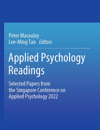 Applied Psychology Readings: Selected Papers from the Singapore Conference on Applied Psychology 2022